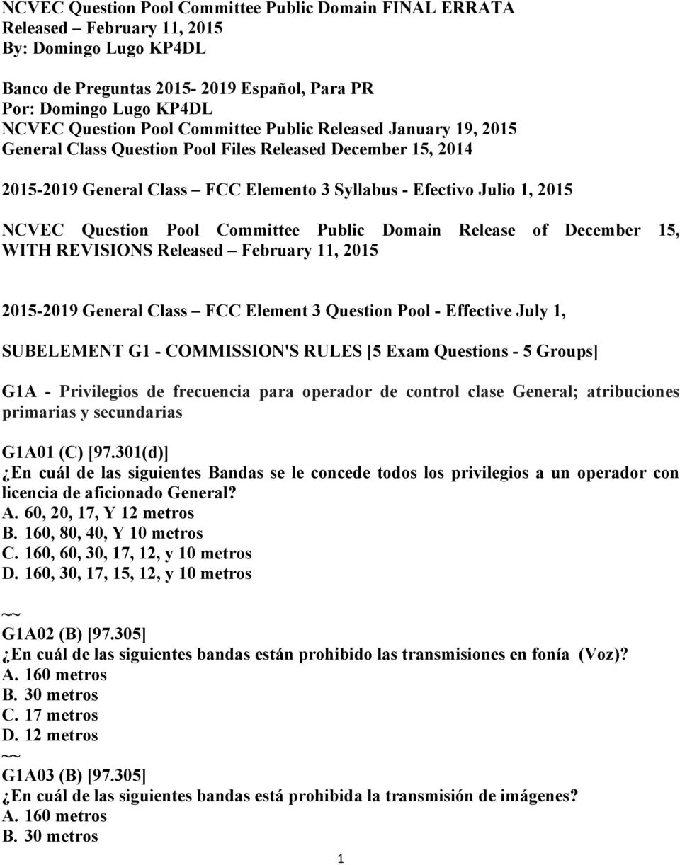 Committee Public Domain Release of December 15, WITH REVISIONS Released February 11, 2015 2015-2019 General Class FCC Element 3 Question Pool - Effective July 1, SUBELEMENT G1 - COMMISSION'S RULES [5