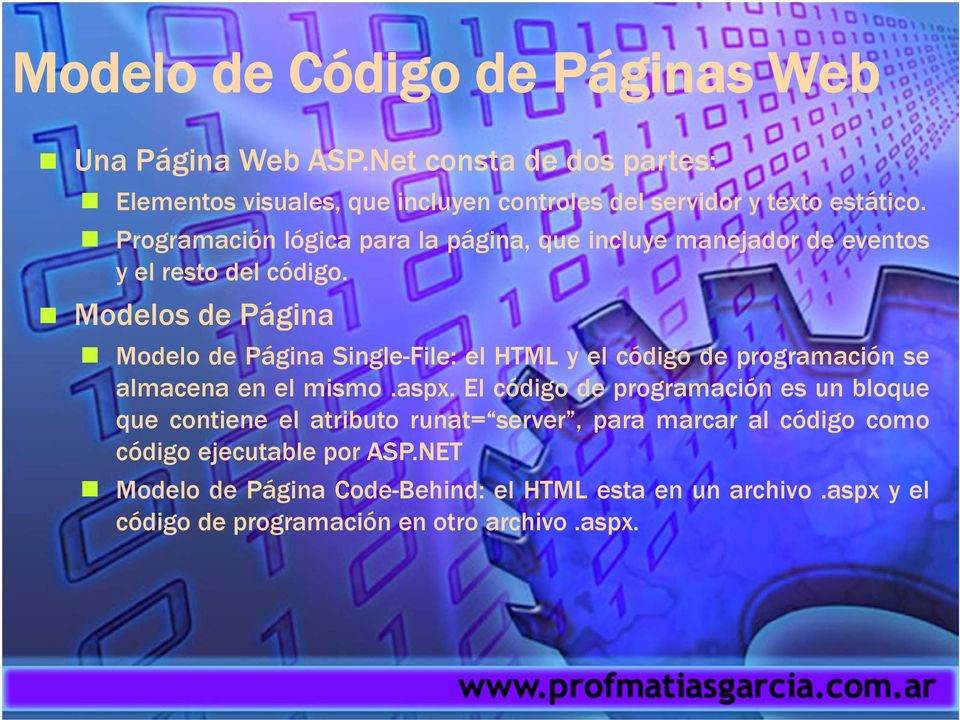 Modelos de Página Modelo de Página Single-File: el HTML y el código de programación se almacena en el mismo.aspx.