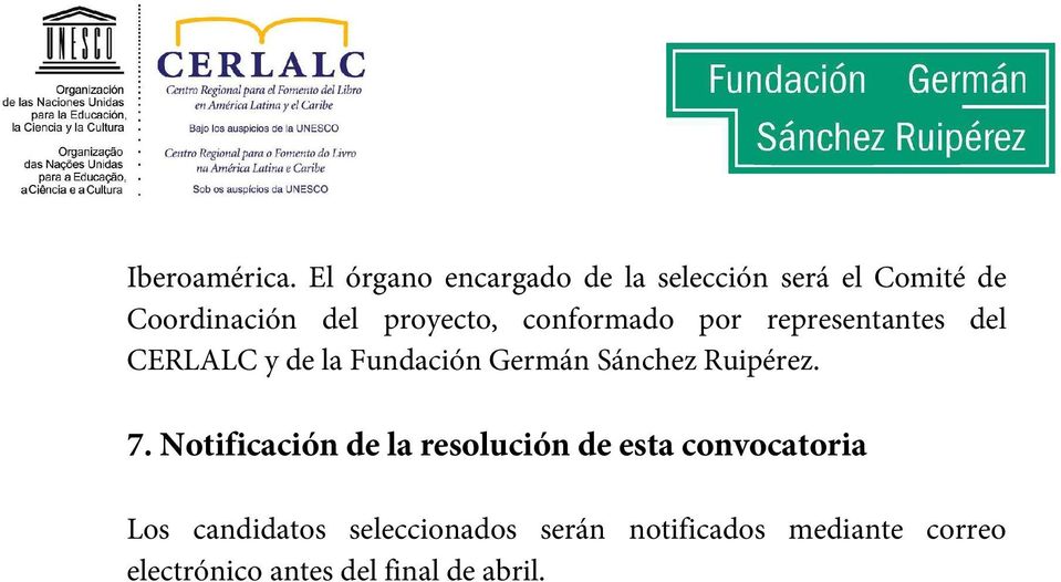 conformado por representantes del CERLALC y de la Fundación Germán Sánchez Ruipérez.