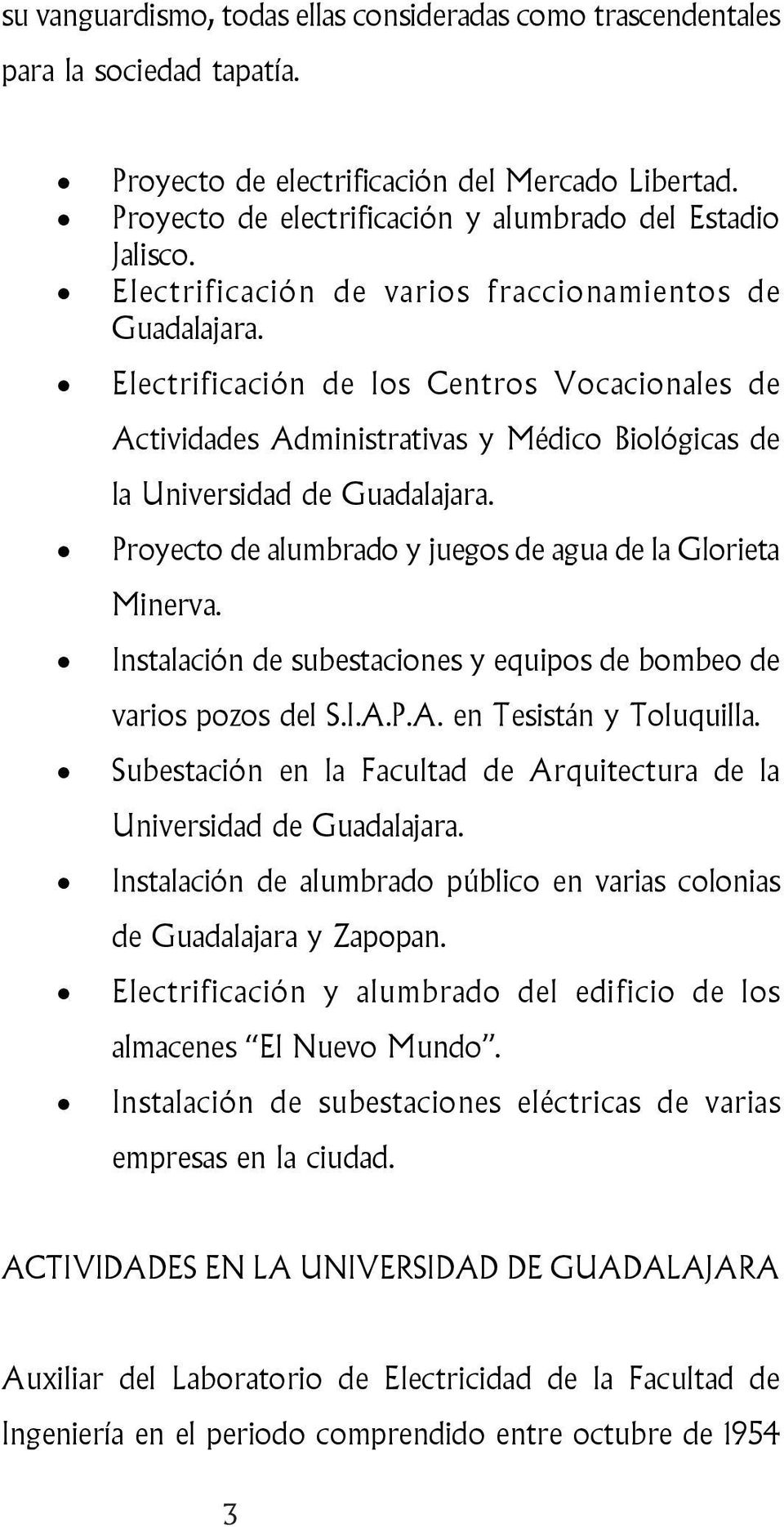 Proyecto de alumbrado y juegos de agua de la Glorieta Minerva. Instalación de subestaciones y equipos de bombeo de varios pozos del S.I.A.P.A. en Tesistán y Toluquilla.
