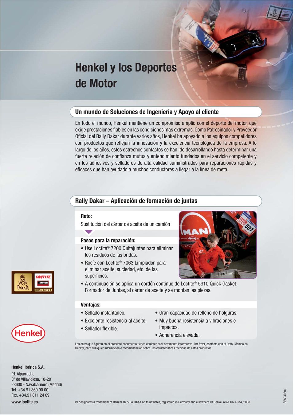 Como Patrocinador y Proveedor Oficial del Rally Dakar durante varios años, Henkel ha apoyado a los equipos competidores con productos que reflejan la innovación y la excelencia tecnológica de la