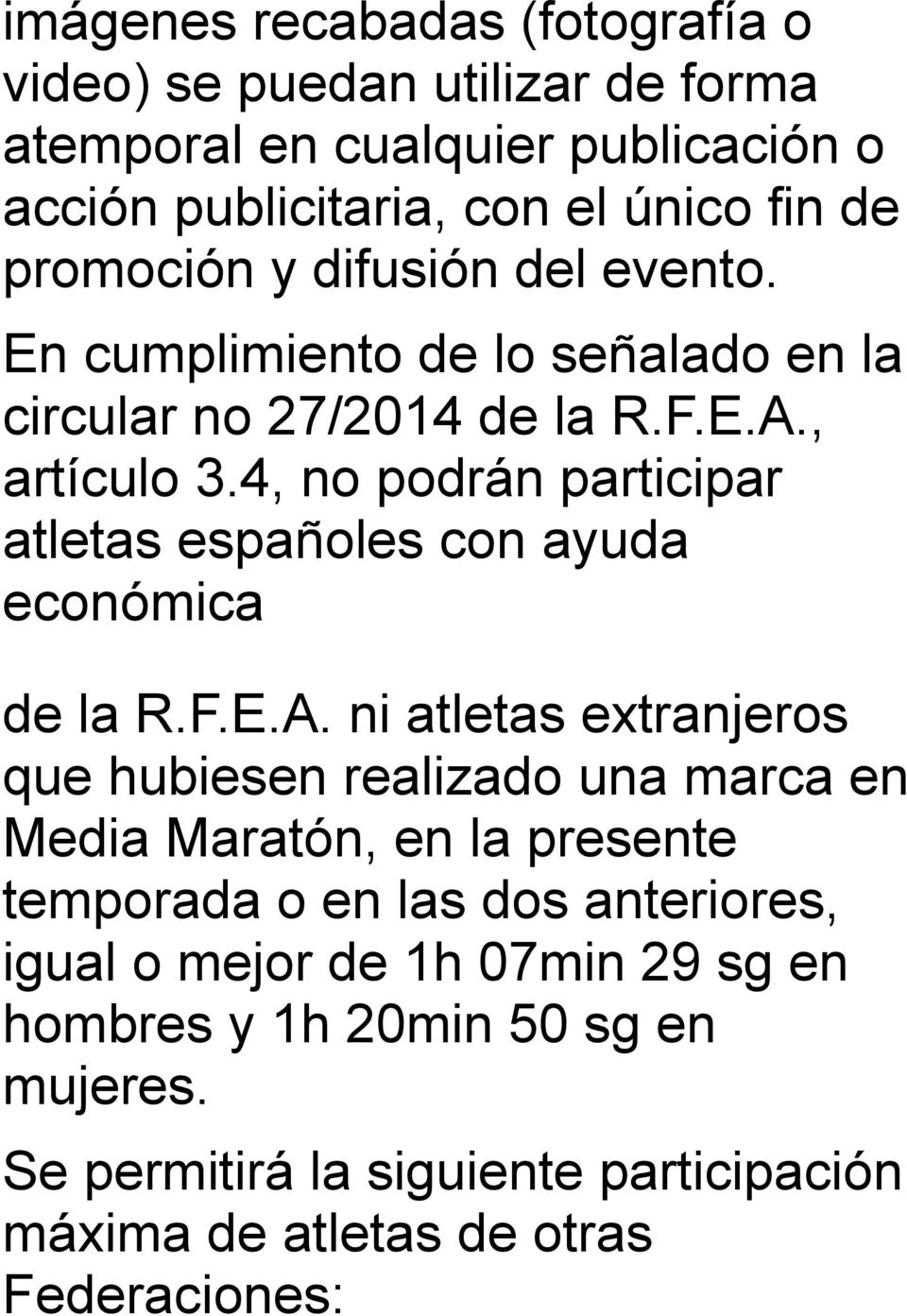 4, no podrán participar atletas españoles con ayuda económica de la R.F.E.A.