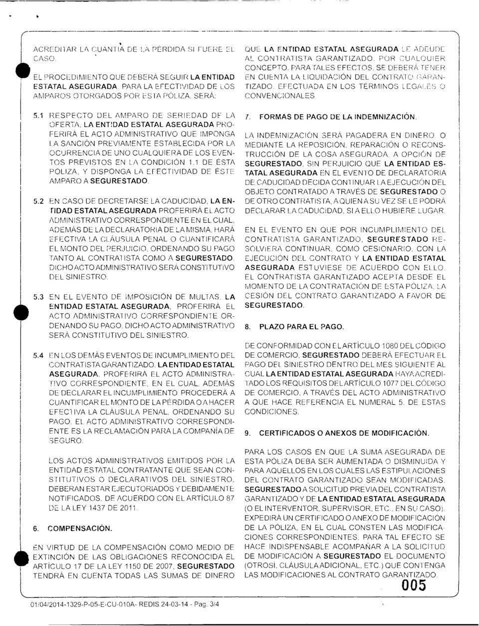 EFECTUADA EN LOS TERMINOS L EGAL ES 0 CONVENCIONALES. 5.1 RESPECT DEL AMPARO DE SERIEDAD DE LA FERIA, LA ENTIDAD ESTATAL ASEGURADA PRO- FERIRA EL A.