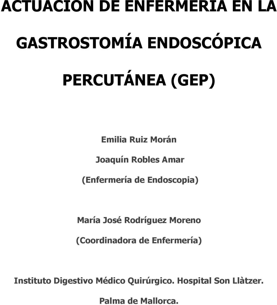 Endoscopia) María José Rodríguez Moreno (Coordinadora de Enfermería)