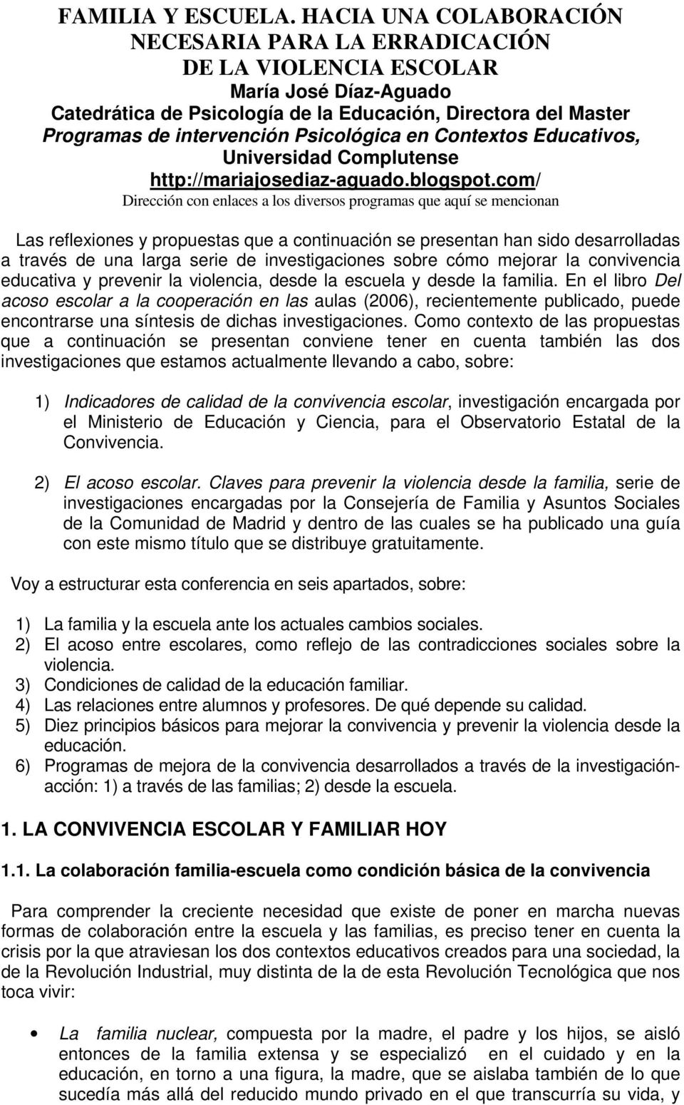 Psicológica en Contextos Educativos, Universidad Complutense http://mariajosediaz-aguado.blogspot.