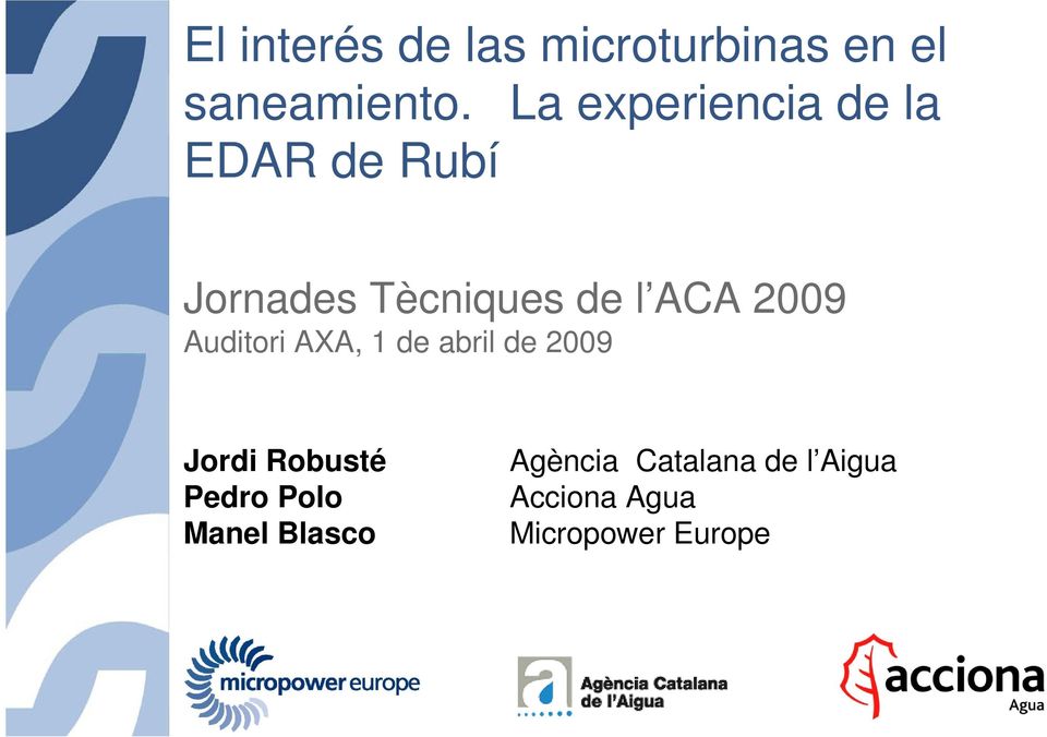 2009 Auditori AXA, 1 de abril de 2009 Jordi Robusté Pedro
