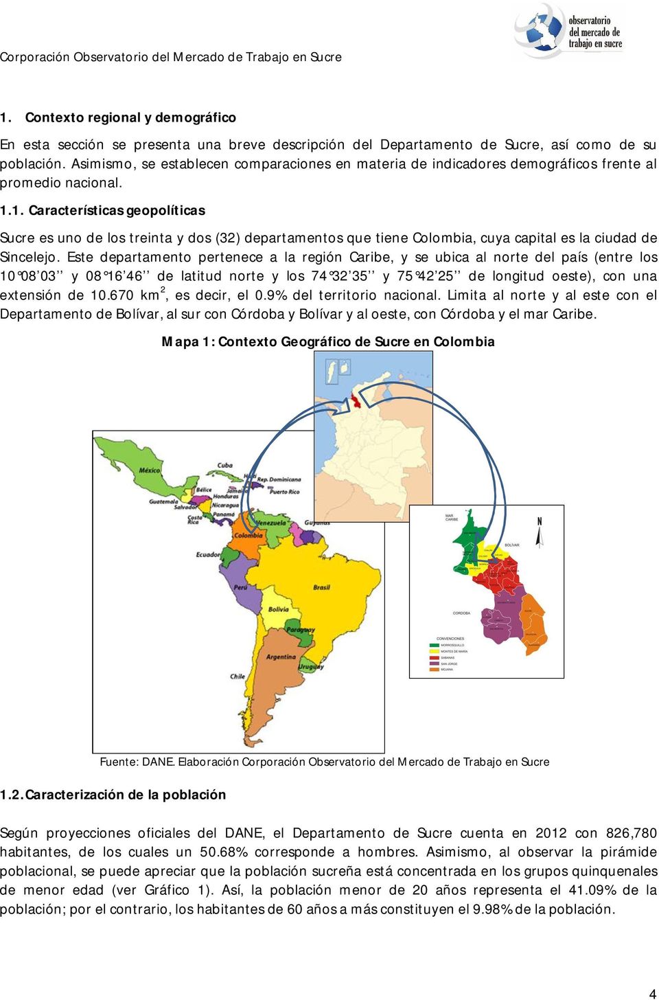 1. Características geopolíticas es uno de los treinta y dos (32) departamentos que tiene Colombia, cuya capital es la ciudad de Sincelejo.