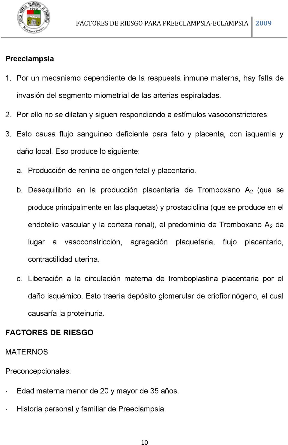 Producción de renina de origen fetal y placentario. b.