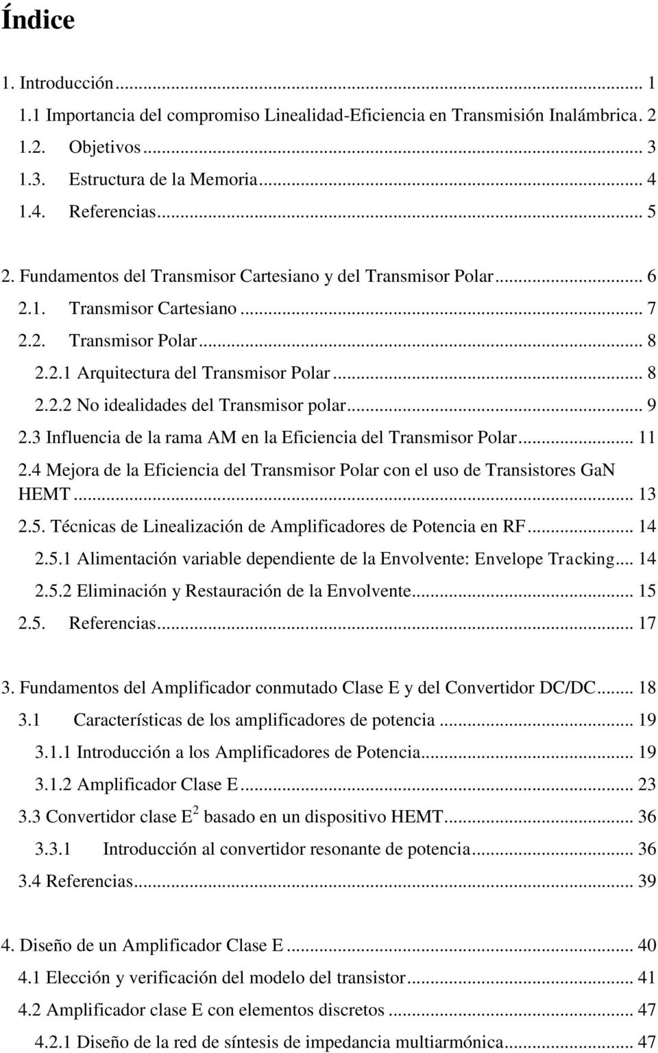 .. 9 2.3 Influencia de la rama AM en la Eficiencia del Transmisor Polar... 11 2.4 Mejora de la Eficiencia del Transmisor Polar con el uso de Transistores GaN HEMT... 13 2.5.