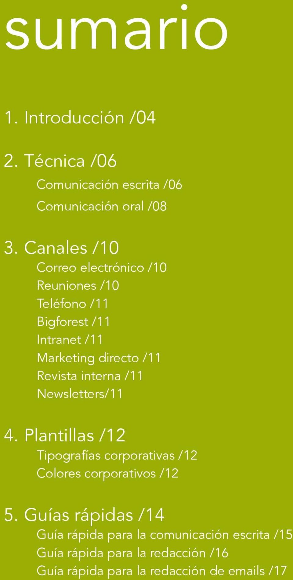 Revista interna /11 Newsletters/11 4. Plantillas /12 Tipografías corporativas /12 Colores corporativos /12 5.