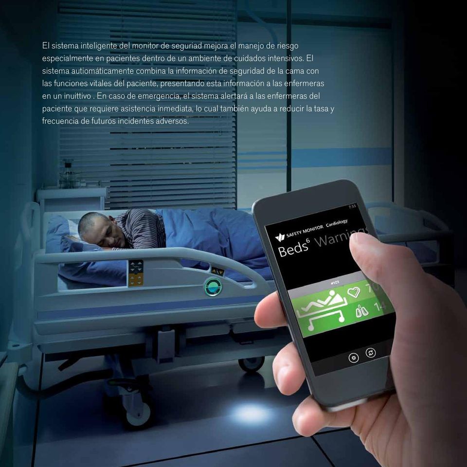 El sistema autiomáticamente combina la información de seguridad de la cama con las funciones vitales del paciente, presentando
