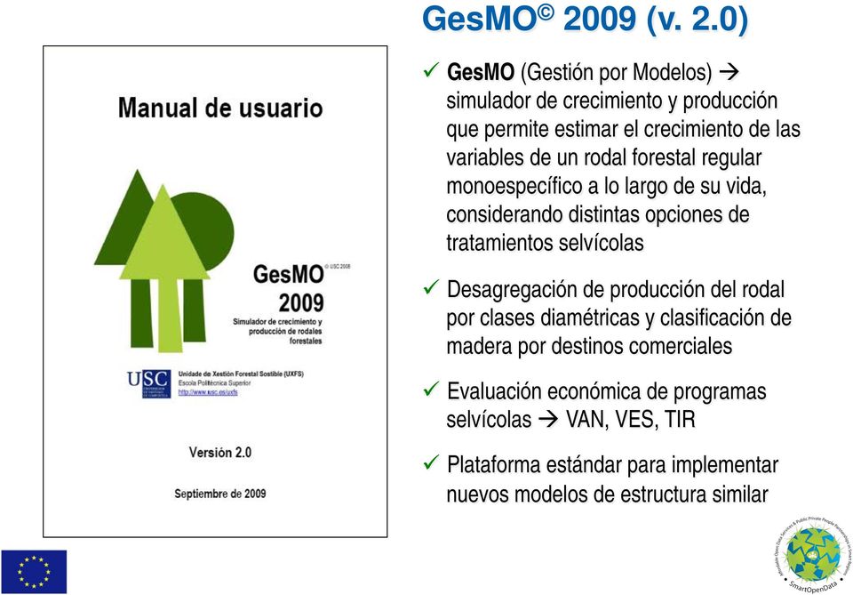 0) ü GesMO (Gestión por Modelos) à simulador de crecimiento y producción que permite estimar el crecimiento de las variables de
