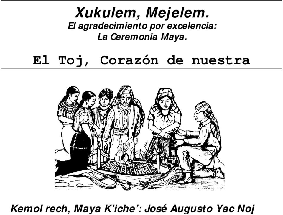 La Ceremonia Maya.