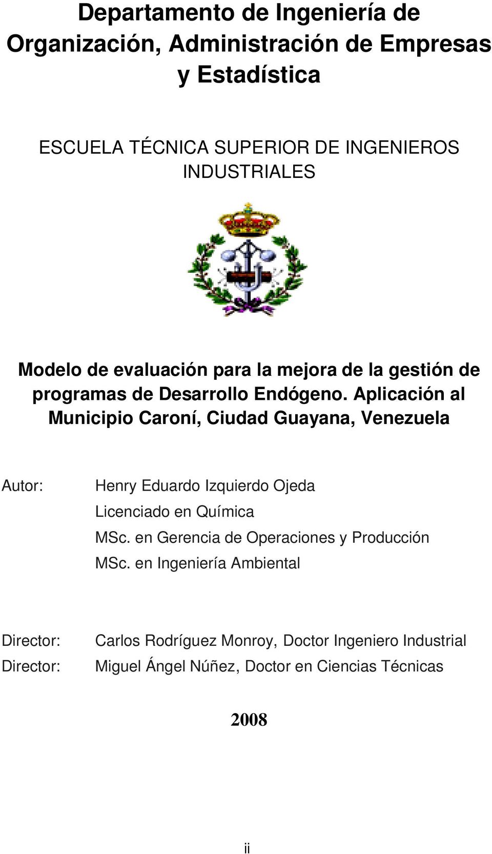 Aplicación al Municipio Caroní, Ciudad Guayana, Venezuela Autor: Henry Eduardo Izquierdo Ojeda Licenciado en Química MSc.