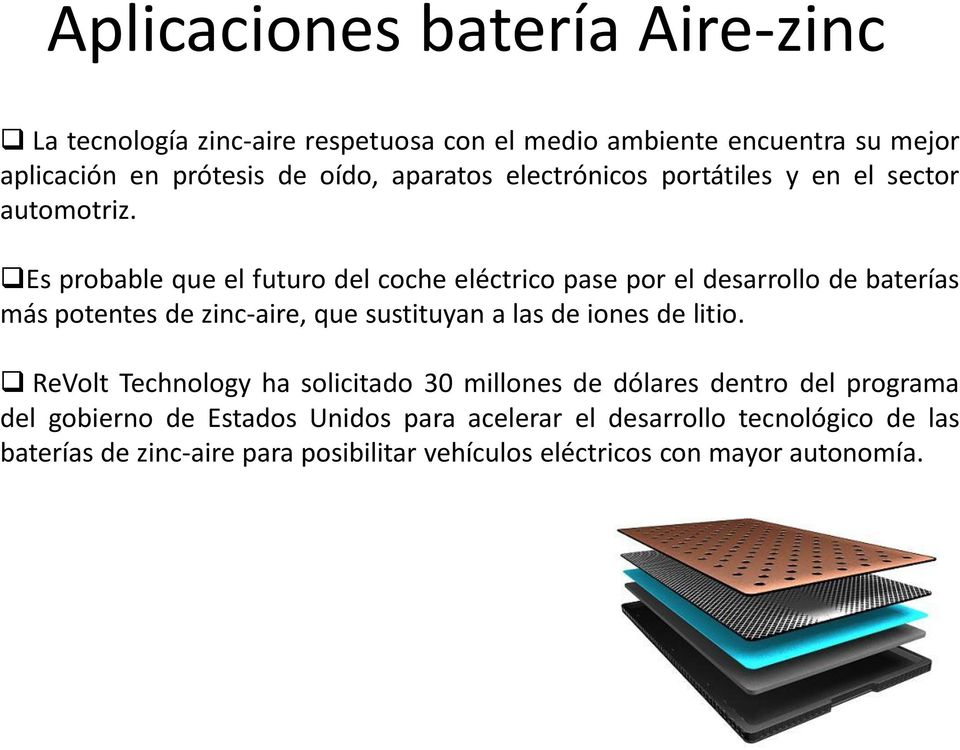 Es probable que el futuro del coche eléctrico pase por el desarrollo de baterías más potentes de zinc-aire, que sustituyan a las de iones de