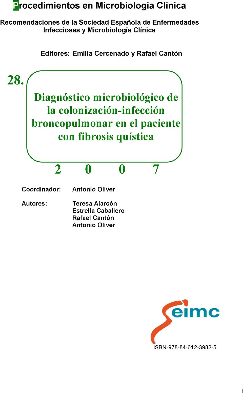 Diagnóstico microbiológico de la colonización-infección broncopulmonar en el paciente con fibrosis