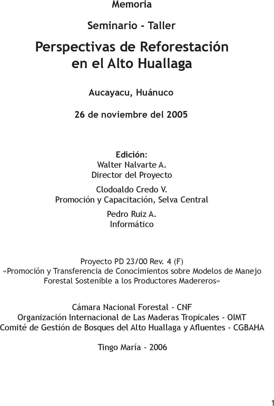4 (F) «Promoción y Transferencia de Conocimientos sobre Modelos de Manejo Forestal Sostenible a los Productores Madereros» Cámara Nacional