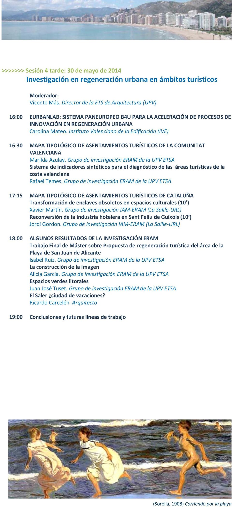 Instituto Valenciano de la Edificación (IVE) 16:30 MAPA TIPOLÓGICO DE ASENTAMIENTOS TURÍSTICOS DE LA COMUNITAT VALENCIANA Marilda Azulay.