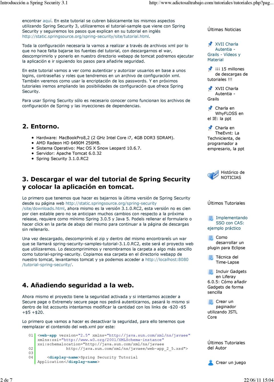 tutorial en inglés http://static.springsource.org/spring-security/site/tutorial.html.