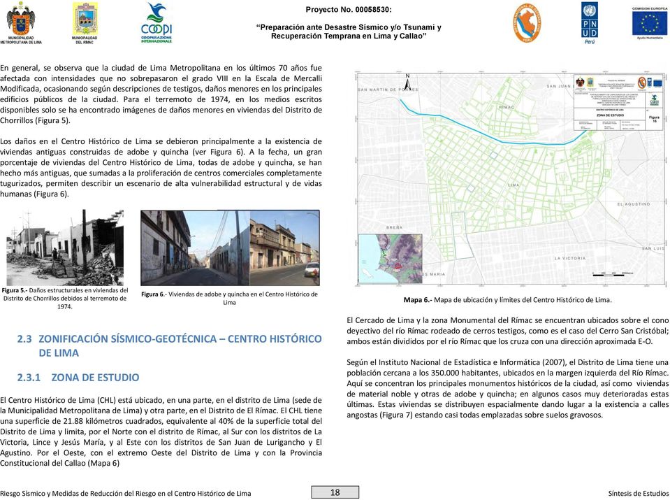 Para el terremoto de 1974, en los medios escritos disponibles solo se ha encontrado imágenes de daños menores en viviendas del Distrito de Chorrillos (Figura 5).
