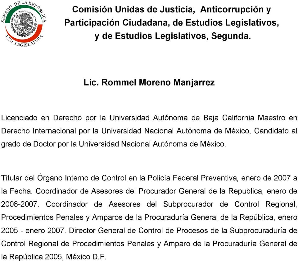 Coordinador de Asesores del Procurador General de la Republica, enero de 2006-2007.