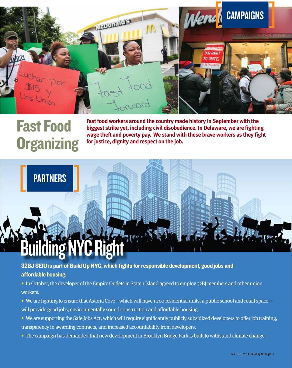 [ ] PARTNERS Building NYC Right 32BJ SEIU is part of Build Up NYC, which fights for responsible development, good jobs and affordable housing.