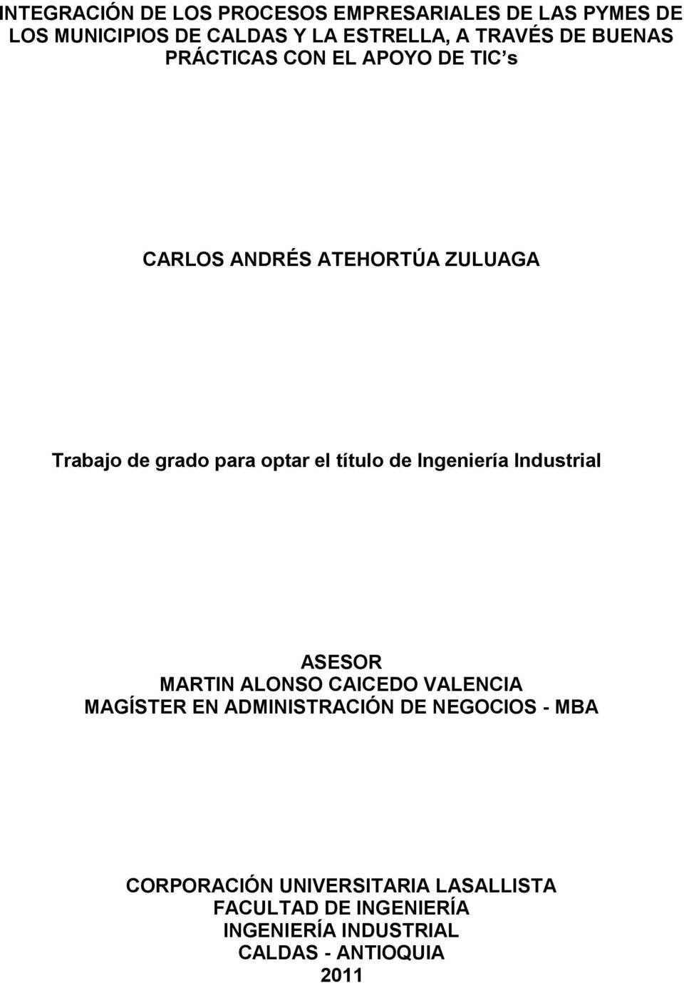 título de Ingeniería Industrial ASESOR MARTIN ALONSO CAICEDO VALENCIA MAGÍSTER EN ADMINISTRACIÓN DE NEGOCIOS