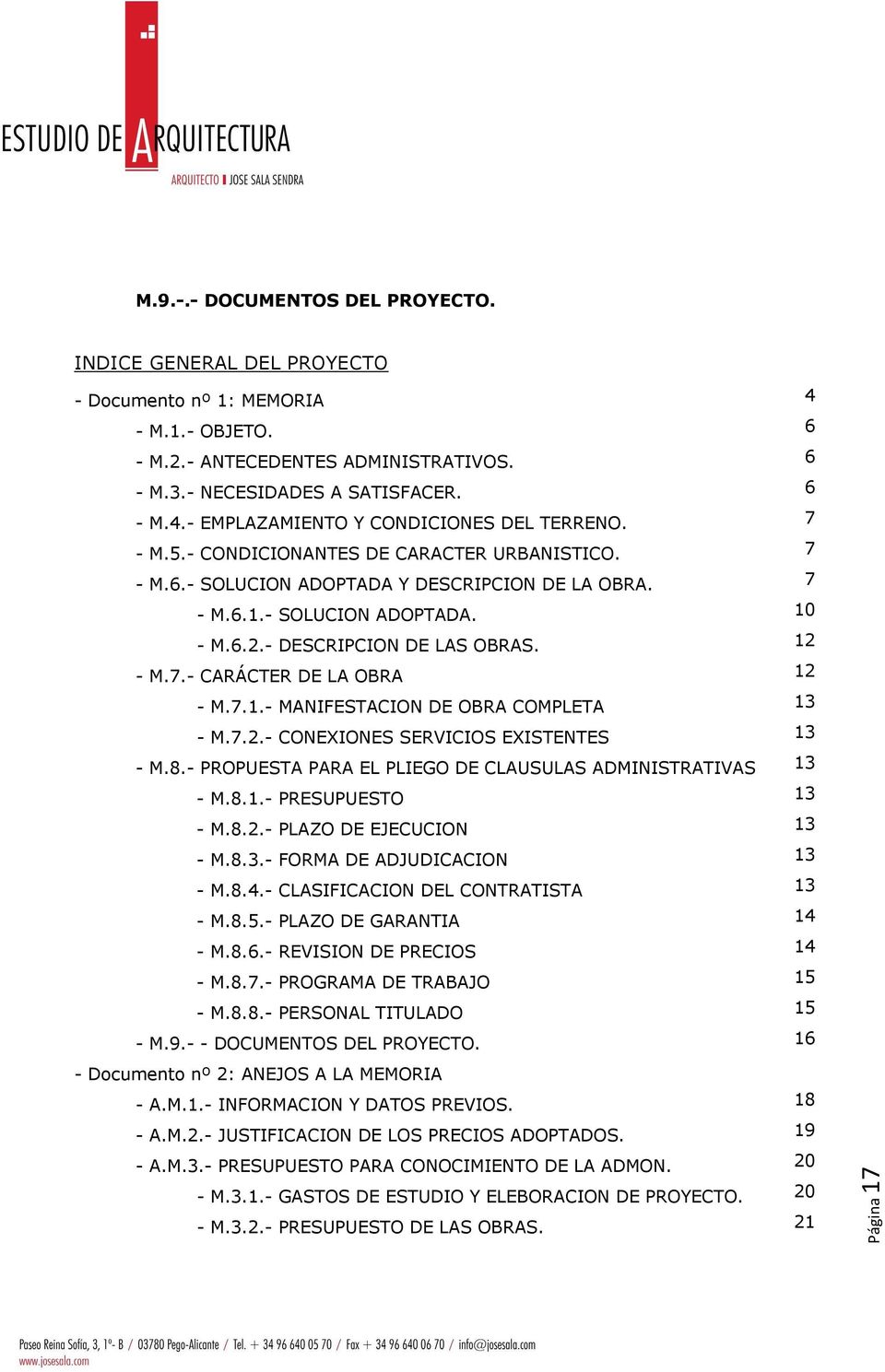 7.1.- MANIFESTACION DE OBRA COMPLETA 13 - M.7.2.- CONEXIONES SERVICIOS EXISTENTES 13 - M.8.- PROPUESTA PARA EL PLIEGO DE CLAUSULAS ADMINISTRATIVAS 13 - M.8.1.- PRESUPUESTO 13 - M.8.2.- PLAZO DE EJECUCION 13 - M.