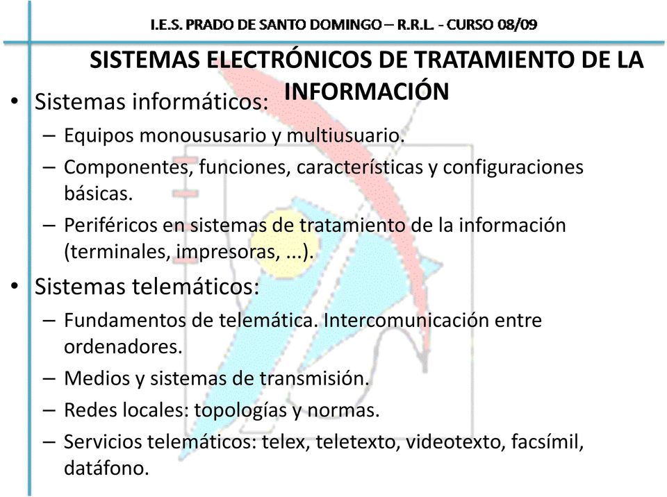 Periféricos en sistemas de tratamiento de la información (terminales, impresoras,...).