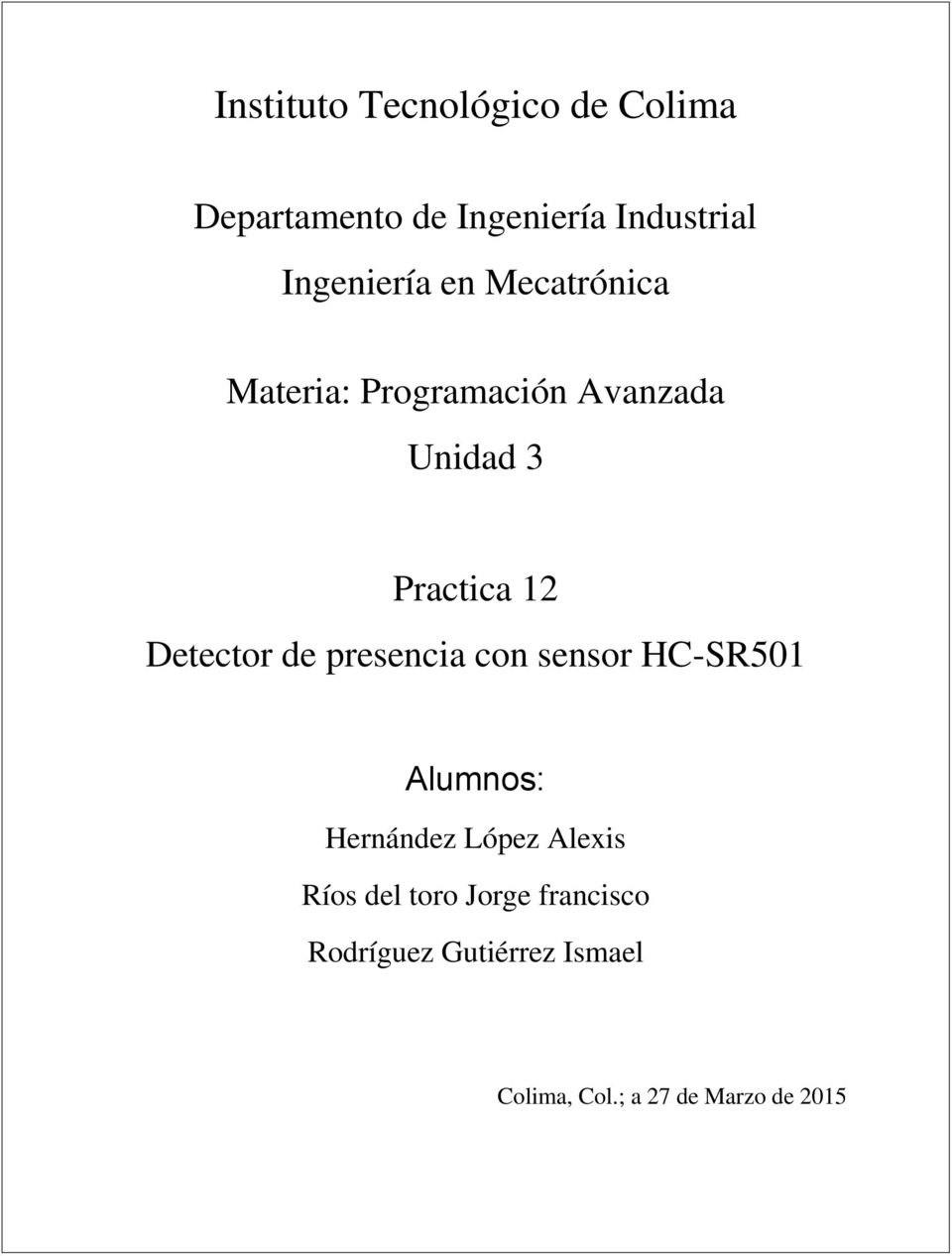 Detector de presencia con sensor HC-SR501 Alumnos: Hernández López Alexis Ríos