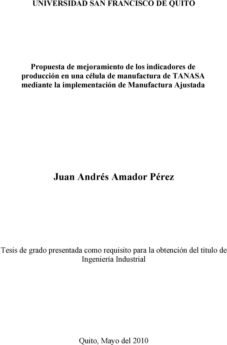 de Manufactura Ajustada Juan Andrés Amador Pérez Tesis de grado presentada como