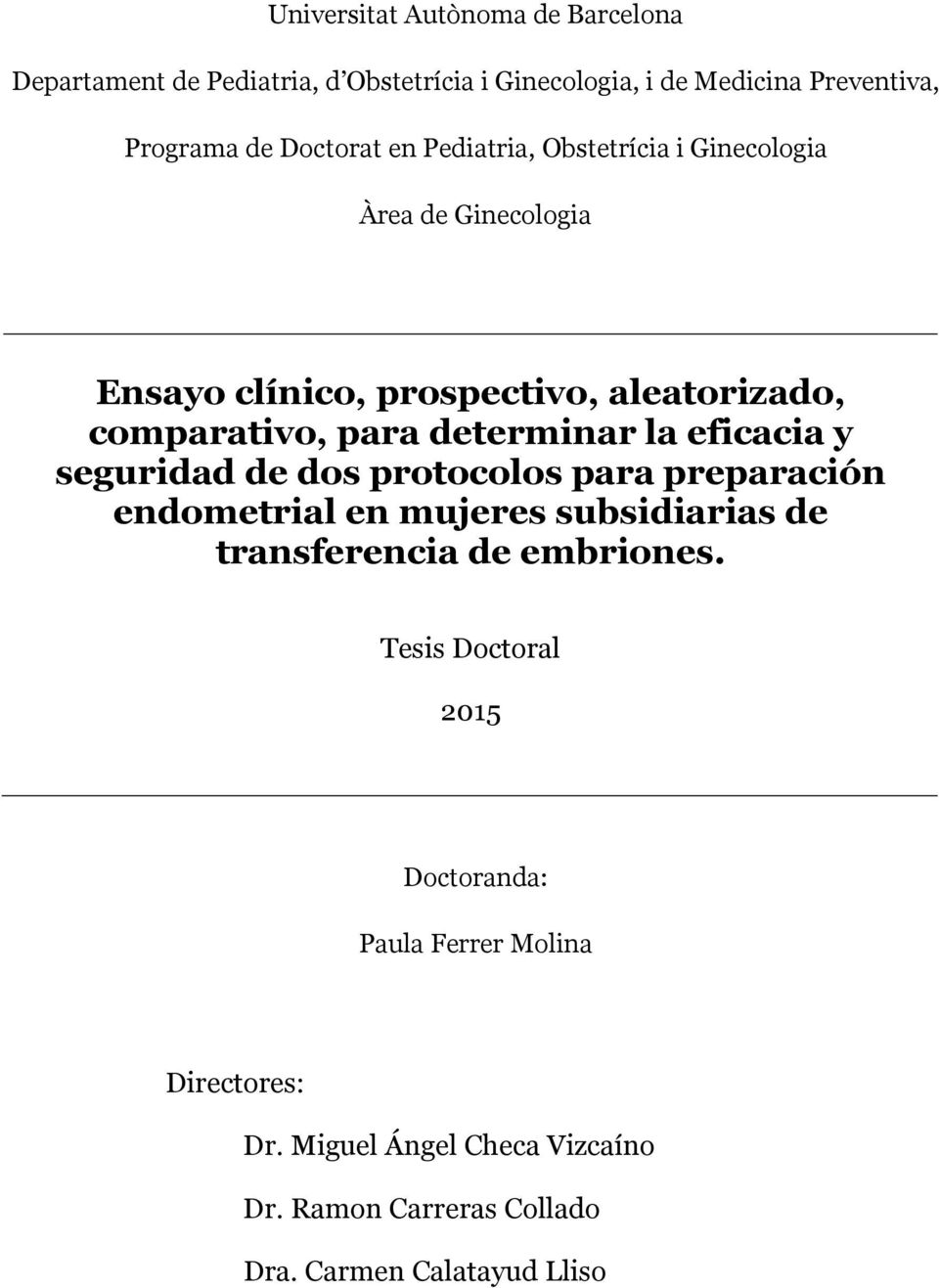 eficacia y seguridad de dos protocolos para preparación endometrial en mujeres subsidiarias de transferencia de embriones.