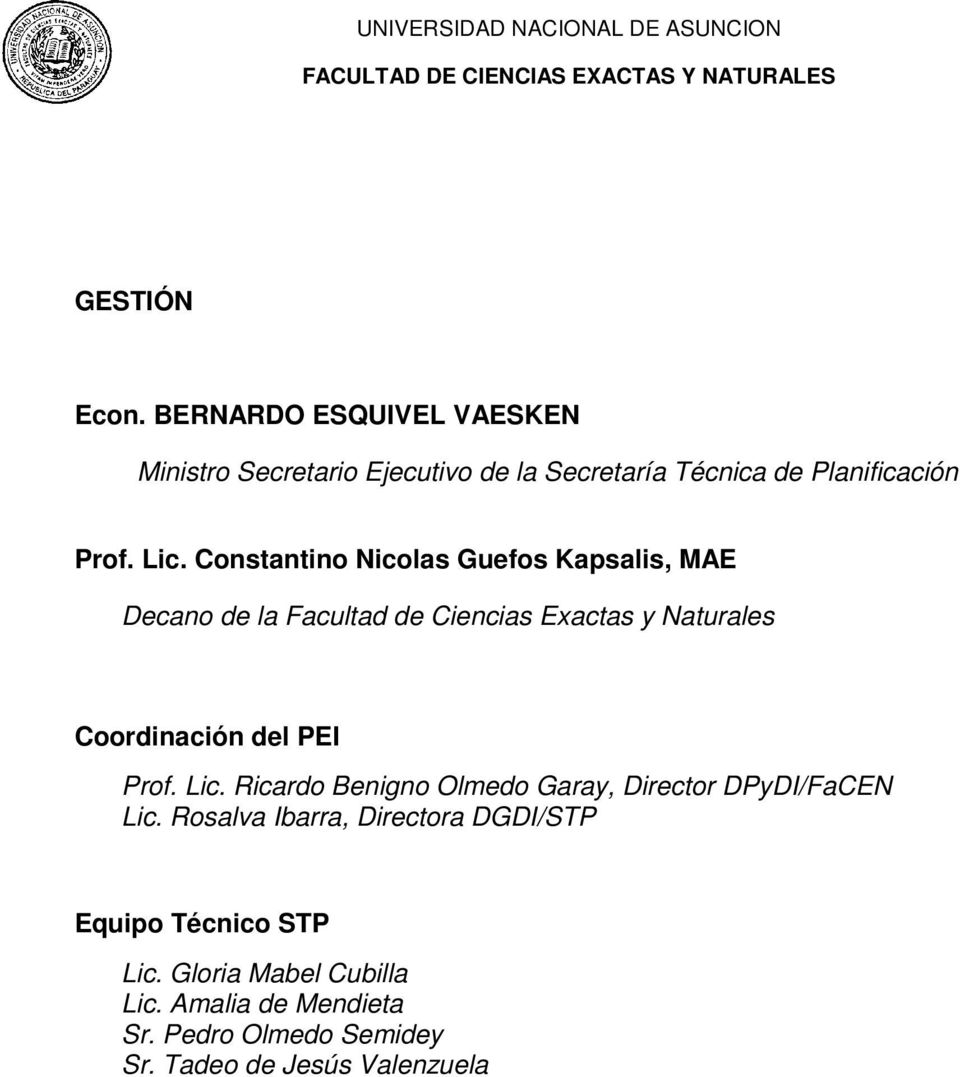 Constantino Nicolas Guefos Kapsalis, MAE Decano de la Facultad de Ciencias Exactas y Naturales Coordinación del PEI