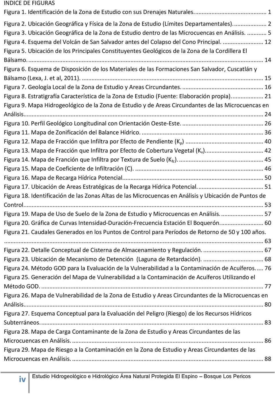 Ubicación de los Principales Constituyentes Geológicos de la Zona de la Cordillera El Bálsamo.... 14 Figura 6.