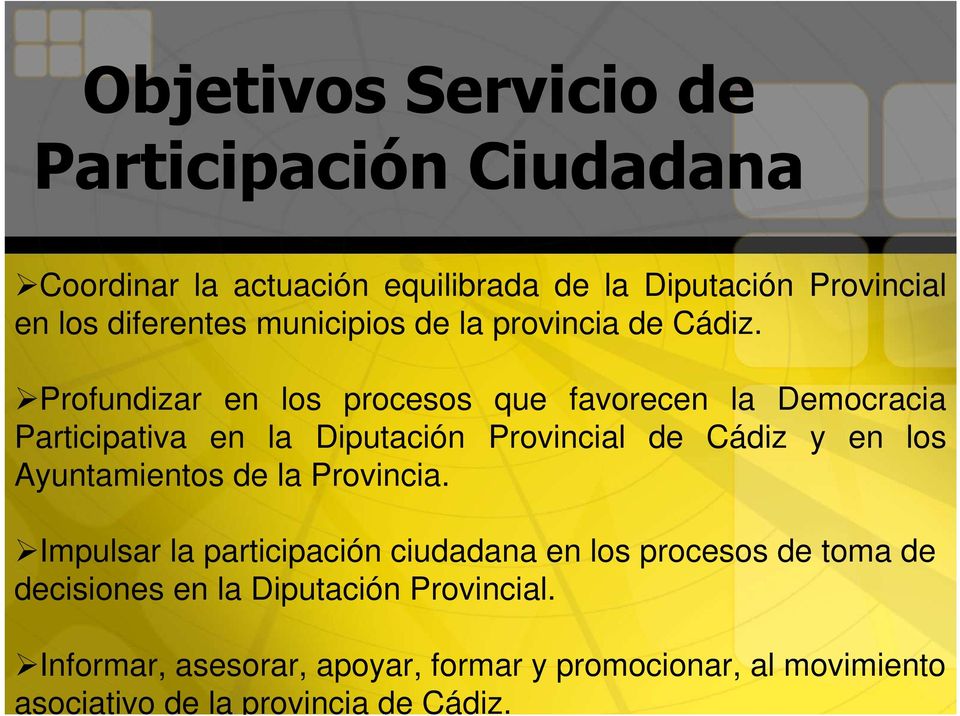 Profundizar en los procesos que favorecen la Democracia Participativa en la Diputación Provincial de Cádiz y en los