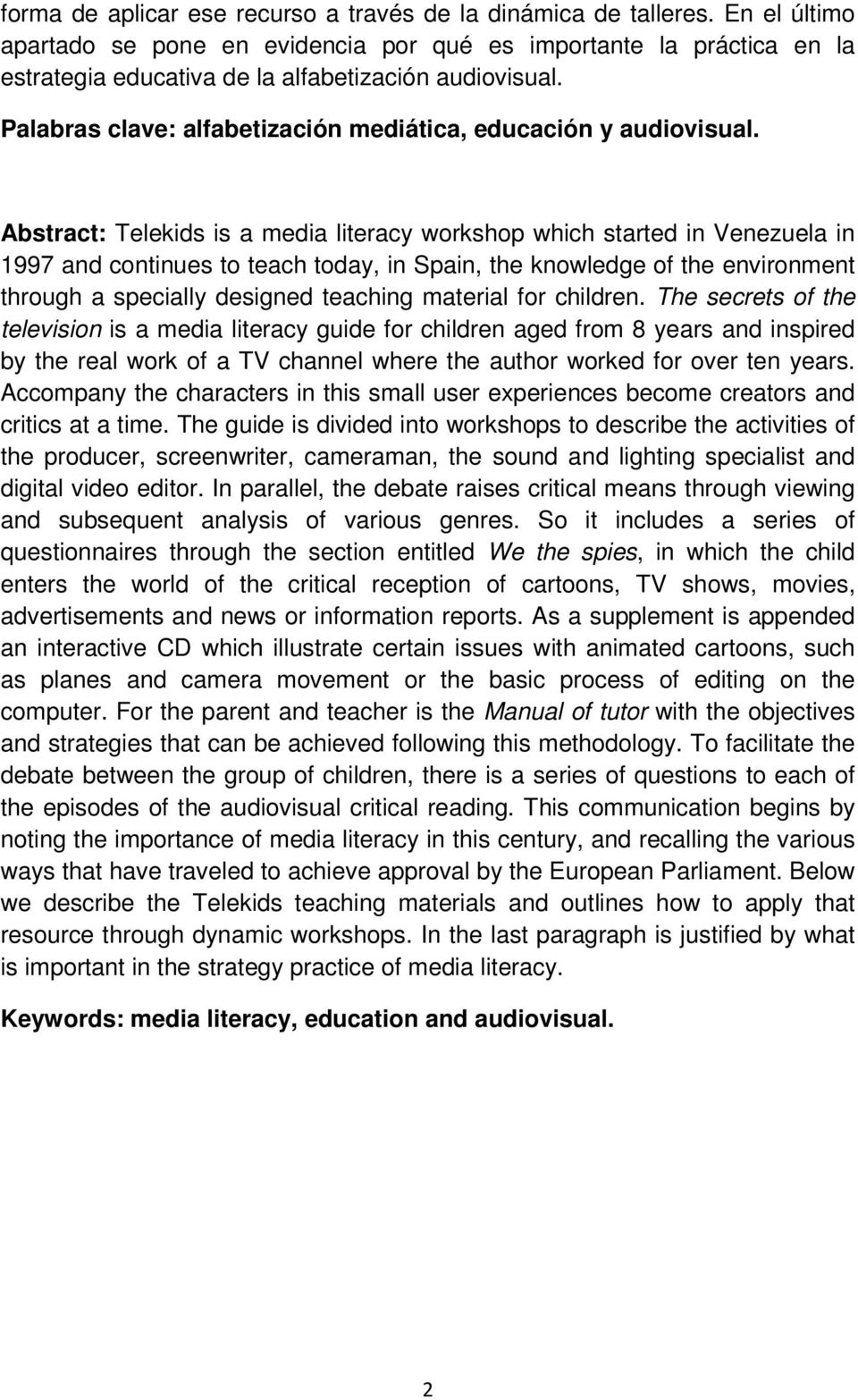 Palabras clave: alfabetización mediática, educación y audiovisual.