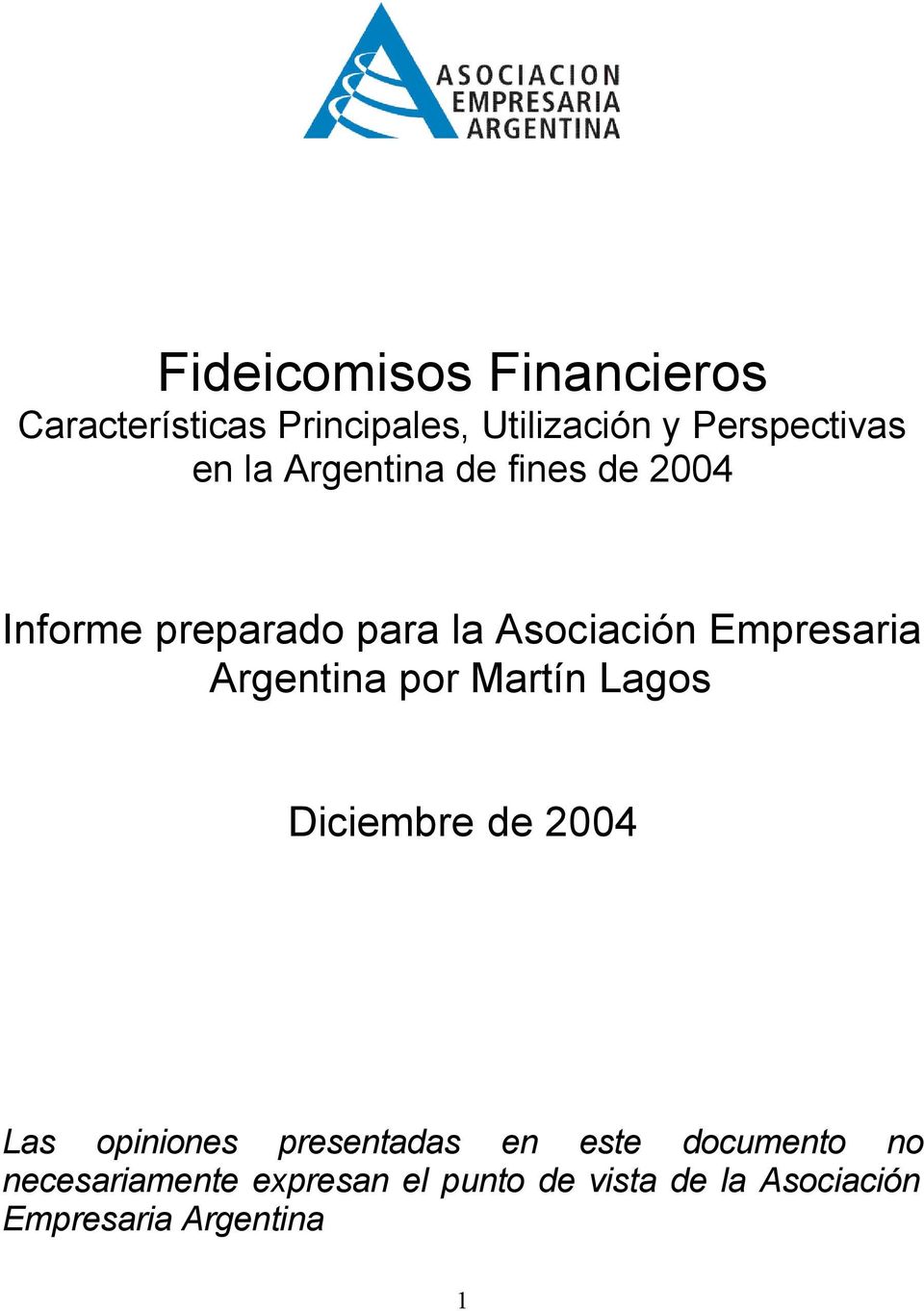 Argentina por Martín Lagos Diciembre de 2004 Las opiniones presentadas en este
