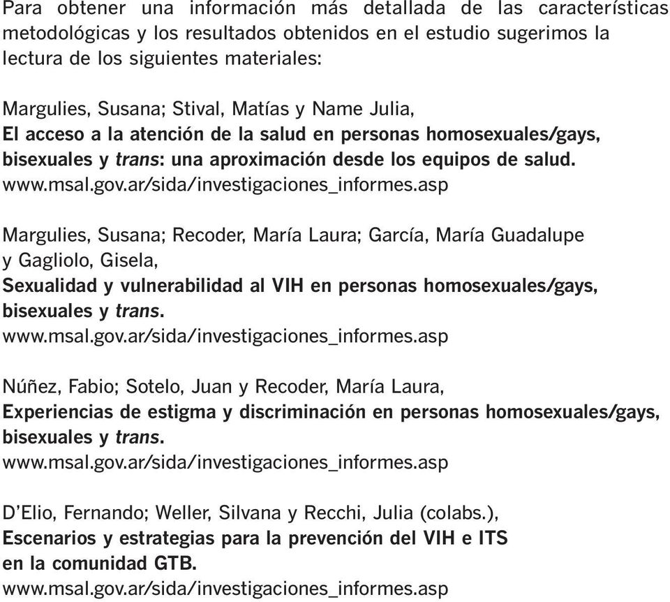 Margulies, Susana; Recoder, María Laura; García, María Guadalupe y Gagliolo, Gisela, Sexualidad y vulnerabilidad al VIH en personas homosexuales/gays, bisexuales y trans.