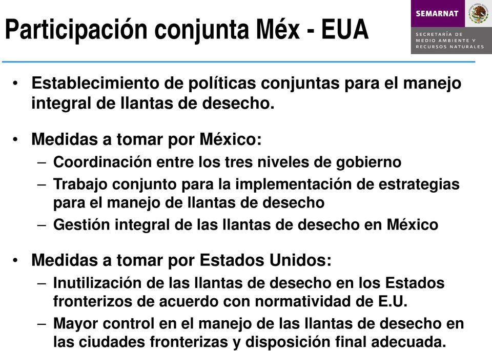 de llantas de desecho Gestión integral de las llantas de desecho en México Medidas a tomar por Estados Unidos: Inutilización de las llantas de