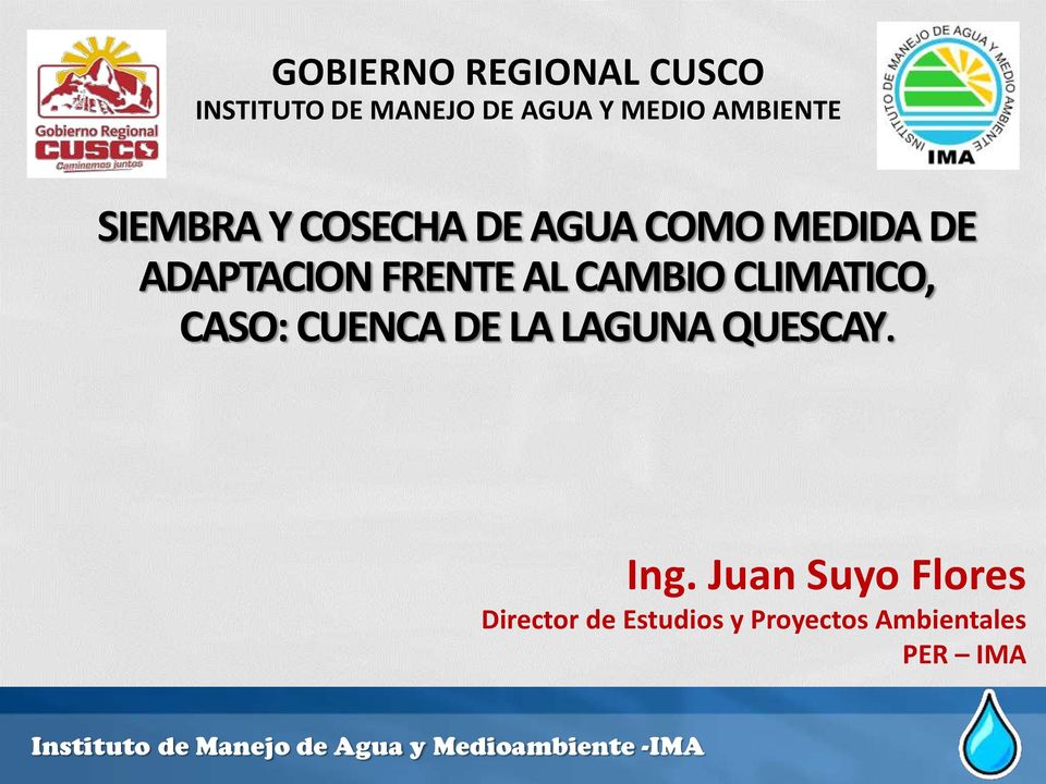 FRENTE AL CAMBIO CLIMATICO, CASO: CUENCA DE LA LAGUNA QUESCAY.
