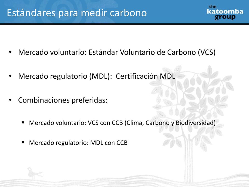 Certificación MDL Combinaciones preferidas: Mercado voluntario: