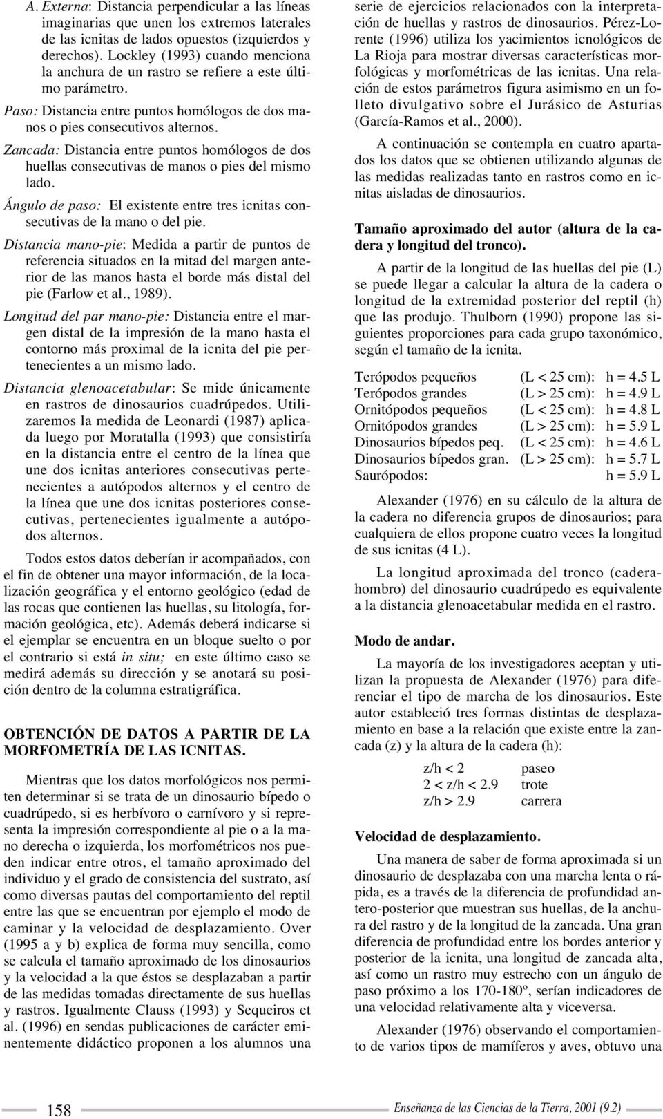Una relación de estos parámetros figura asimismo en un folleto divulgativo sobre el Jurásico de Asturias (García-Ramos et al., 2000).
