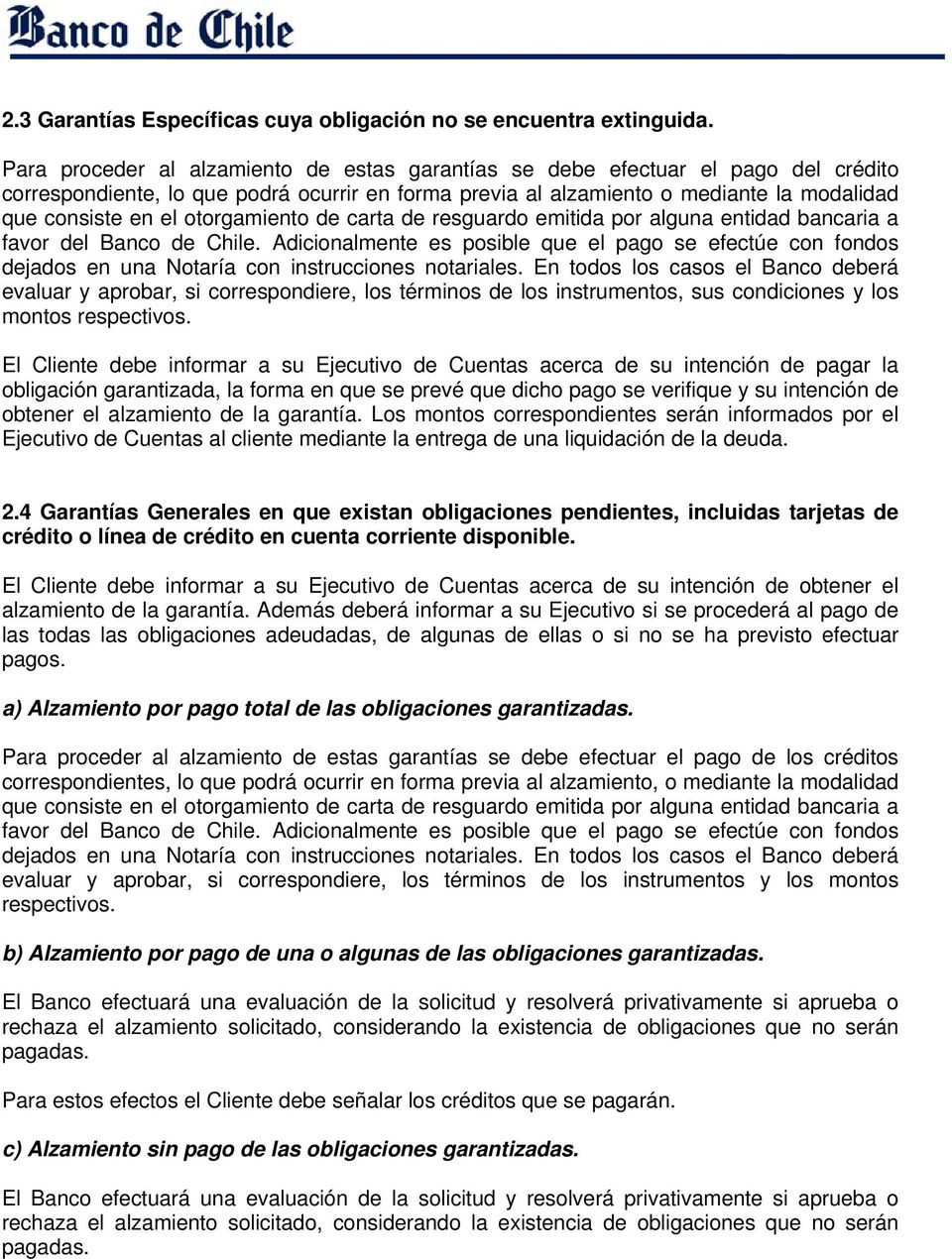 otorgamiento de carta de resguardo emitida por alguna entidad bancaria a favor del Banco de Chile.