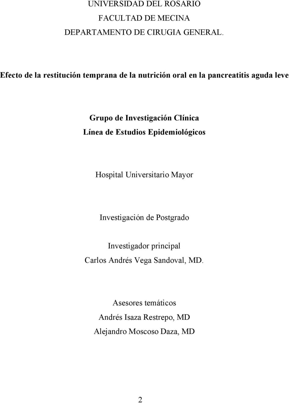 Investigación Clínica Línea de Estudios Epidemiológicos Hospital Universitario Mayor Investigación de