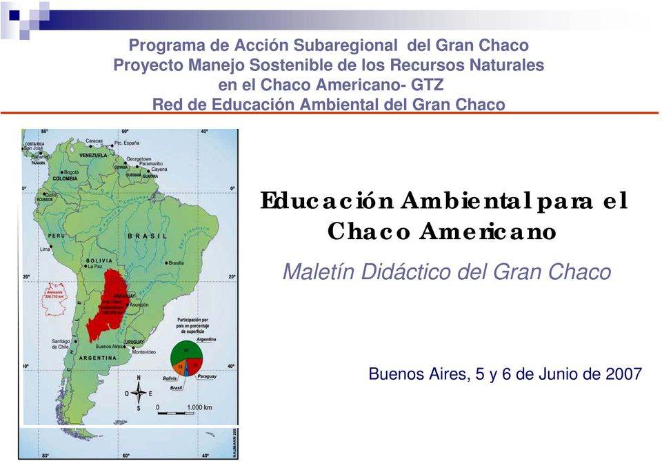 Educación Ambiental del Gran Chaco Educación Ambiental para el Chaco