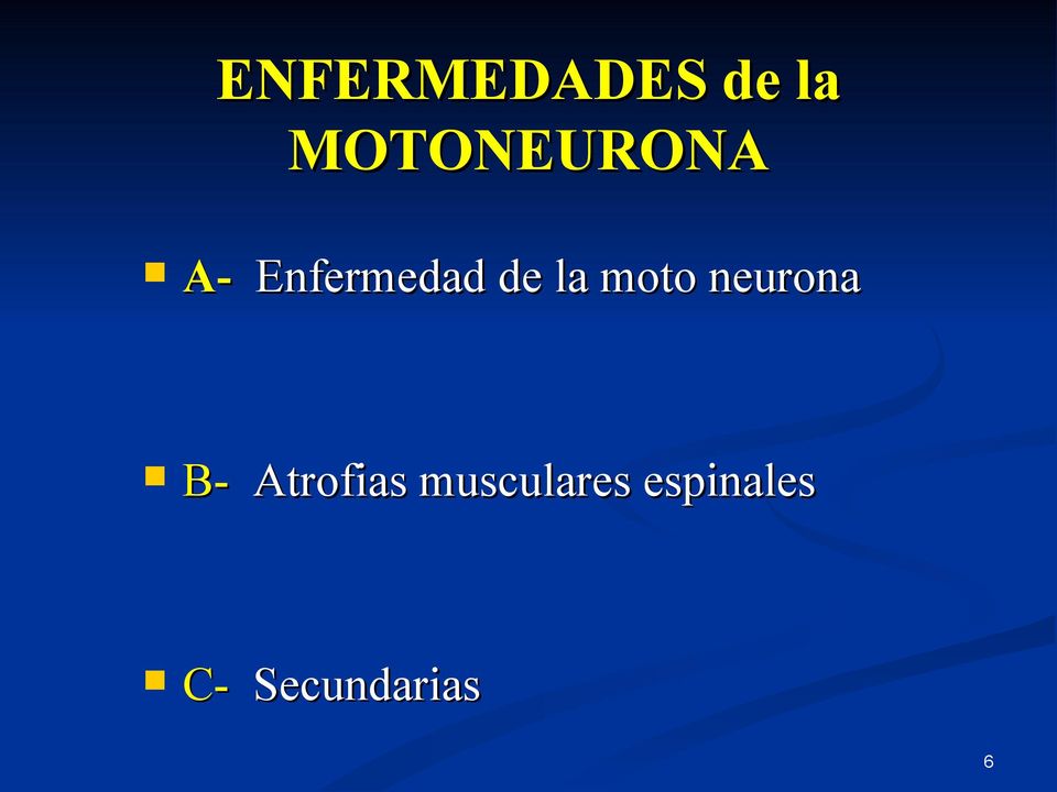 la moto neurona B- Atrofias
