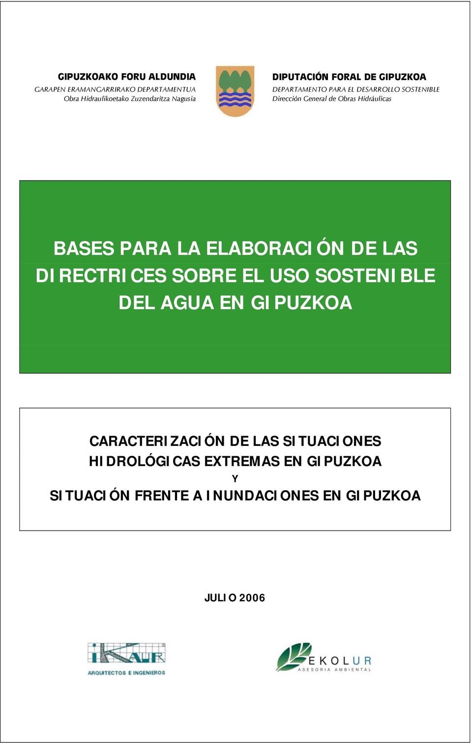 Hidráulicas BASES PARA LA ELABORACIÓN DE LAS DIRECTRICES SOBRE EL USO SOSTENIBLE DEL AGUA EN GIPUZKOA