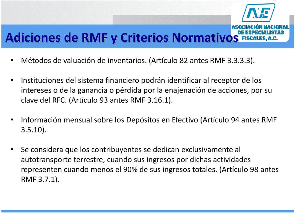 clave del RFC. (Artículo 93 antes RMF 3.16.1). Información mensual sobre los Depósitos en Efectivo (Artículo 94 antes RMF 3.5.10).