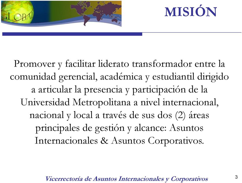 Universidad Metropolitana a nivel internacional, nacional y local a través de sus