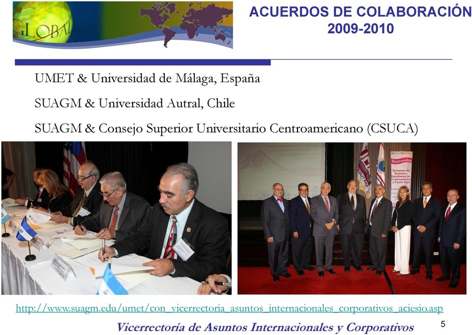 Universitario Centroamericano (CSUCA) http://www.suagm.